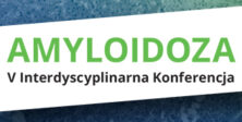 III Interdyscyplinarna Konferencja AMYLOIDOZA